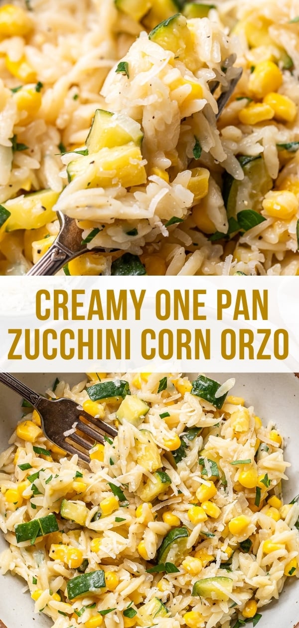 Close-up of creamy Zucchini Corn Orzo pasta mixed with diced zucchini and corn, garnished with herbs, shown on a fork and in a bowl. Text overlay reads: Creamy One Pan Zucchini Corn Orzo.